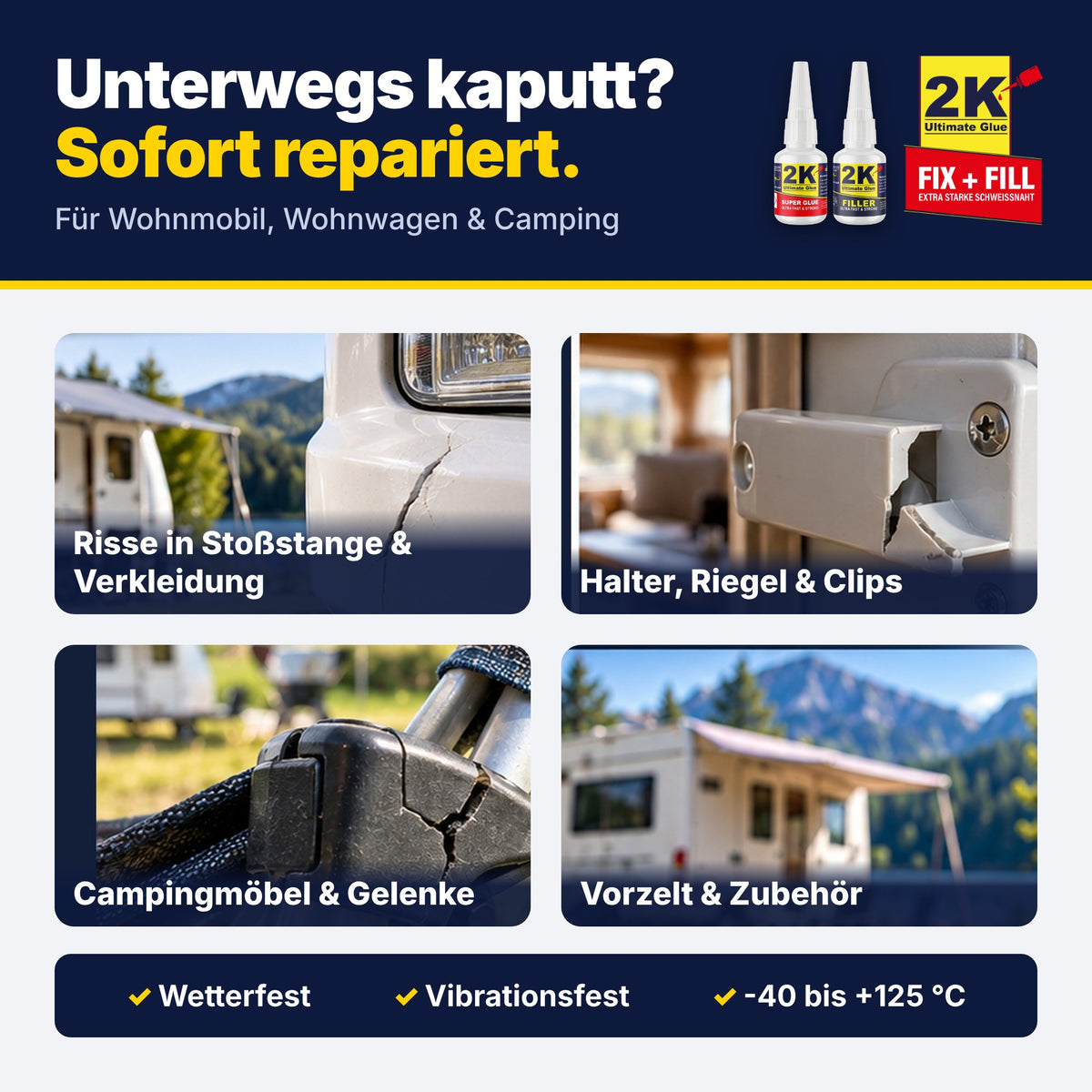 Camping-Reparaturen mit 2K Ultimate Glue: Risse in Stoßstange und Verkleidung, Halter, Riegel und Clips, Campingmöbel und Gelenke, Vorzelt und Zubehör